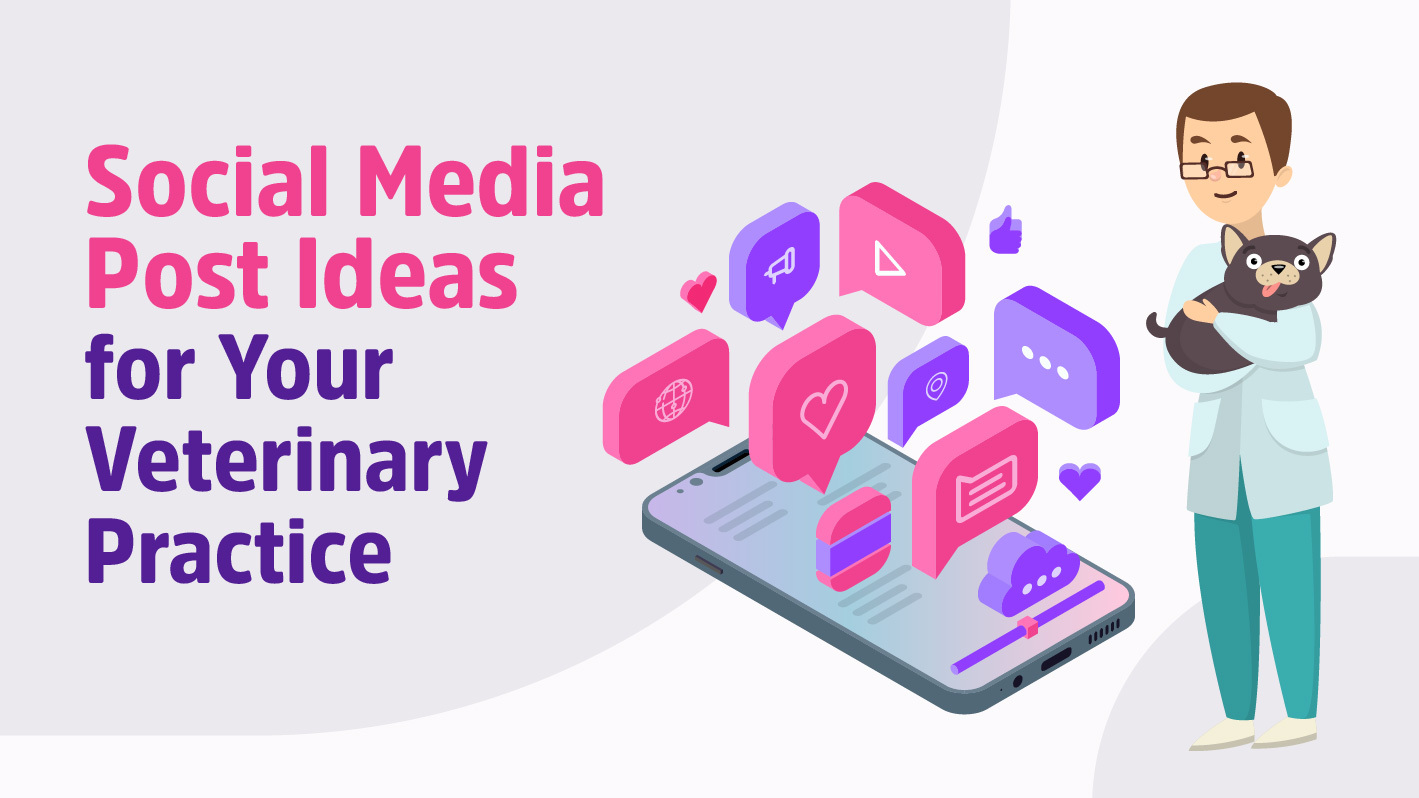 Social Media Post Ideas For Your Veterinary Practice 