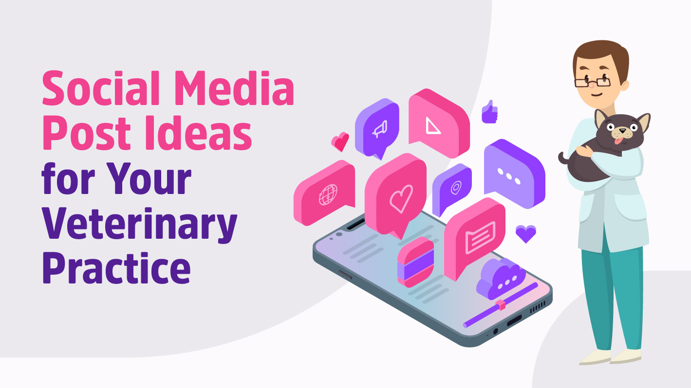 Veterinary Social Media Post Ideas For Your Veterinary Practice